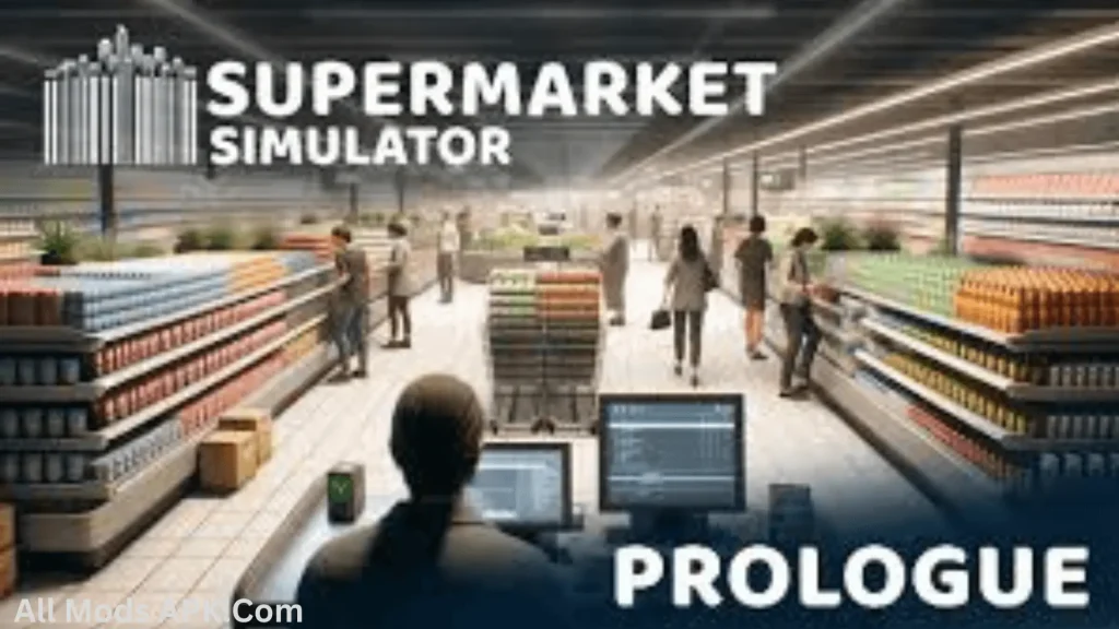 Features of Supermarket Simulator MOD APK